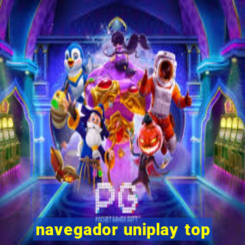 navegador uniplay top